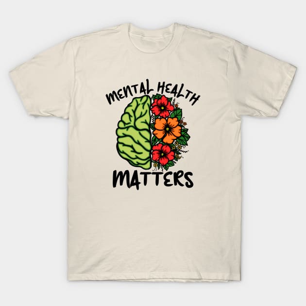 Mental Health Matters Awareness Flowers T-Shirt by RongWay